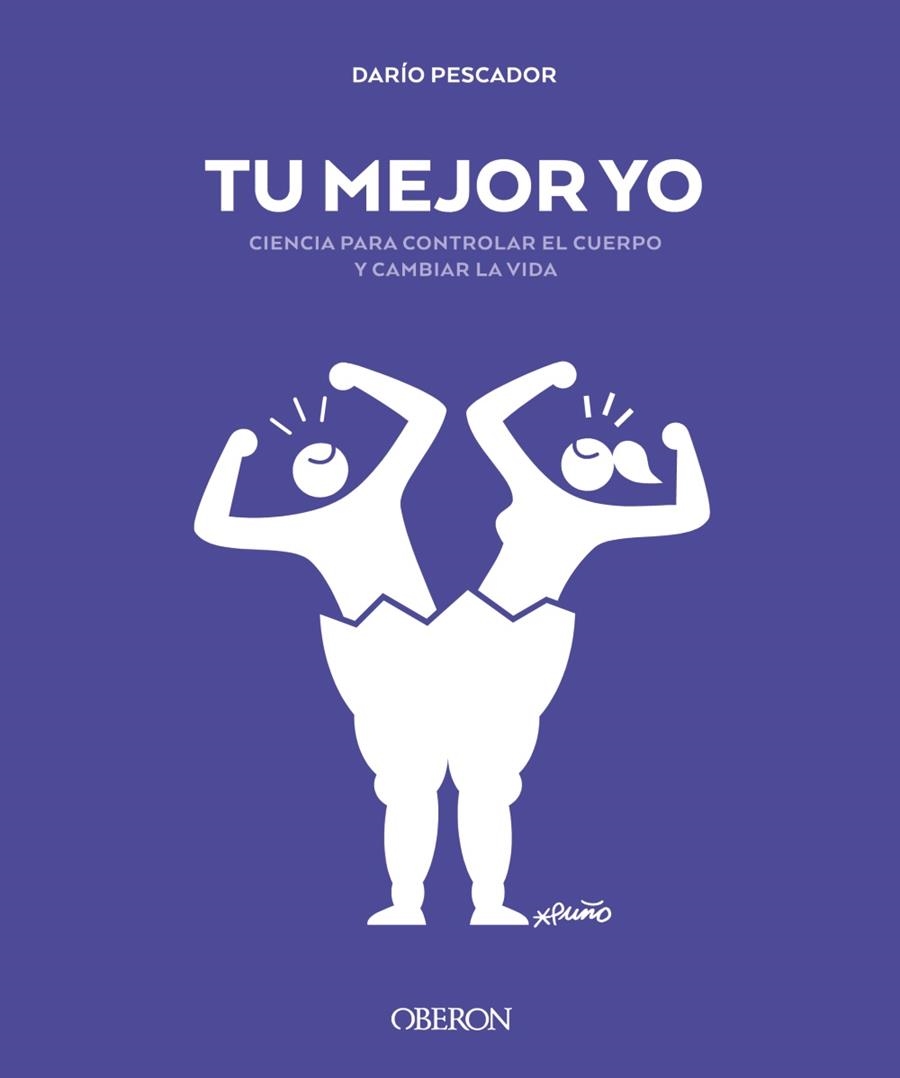 TU MEJOR YO. CIENCIA PARA CONTROLAR EL CUERPO Y CAMBIAR LA VIDA | 9788441542068 | PESCADOR, DARÍO