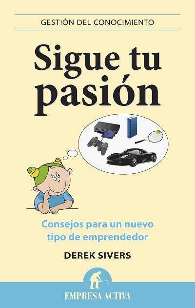 SIGUE TU PASION | 9788496627529 | SIVERS, DEREK