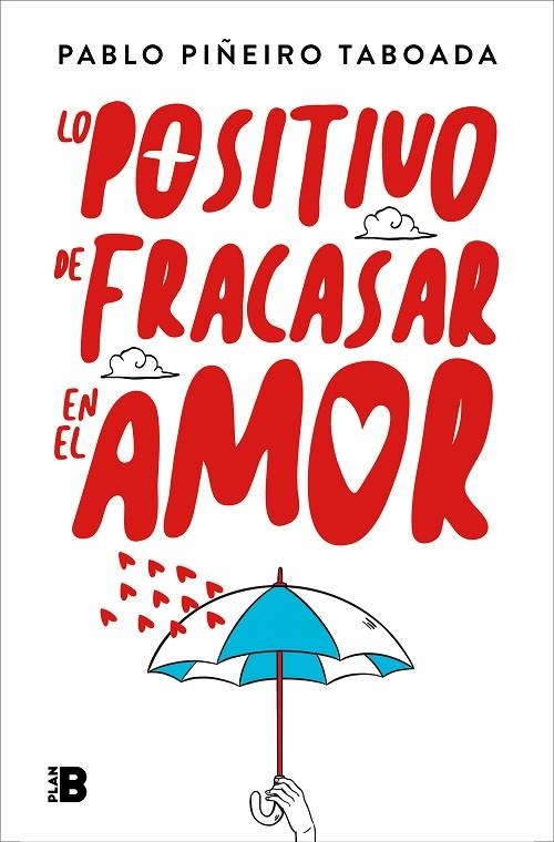 LO POSITIVO DE FRACASAR EN EL AMOR | 9788417809355 | PIÑEIRO, PABLO