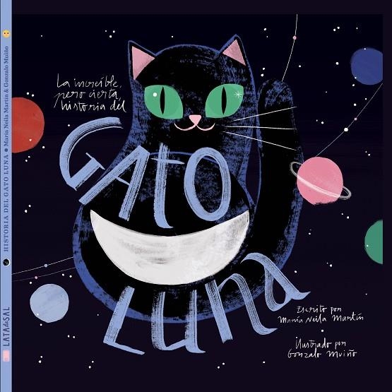 LA INCREÍBLE, PERO CIERTA, HISTORIA DEL GATO LUNA | 9788494992643 | NEILA MARTÍN, MARÍA