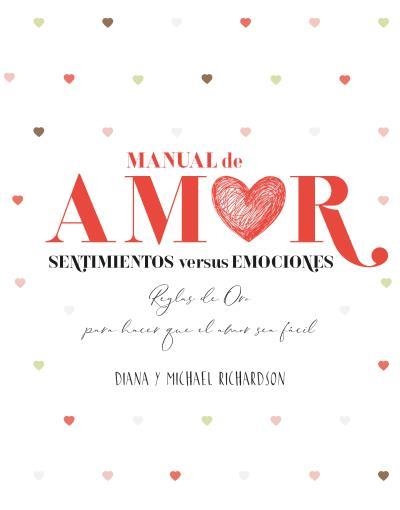 MANUAL DE AMOR: SENTIMIENTOS VERSUS EMOCIONES | 9788416972739 | RICHARDSON, DIANA / RICHARDSON, MICHAEL