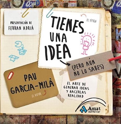 TIENES UNA IDEA PERO AUN NO LO SABES | 9788497356909 | GARCIA-MILA, PAU