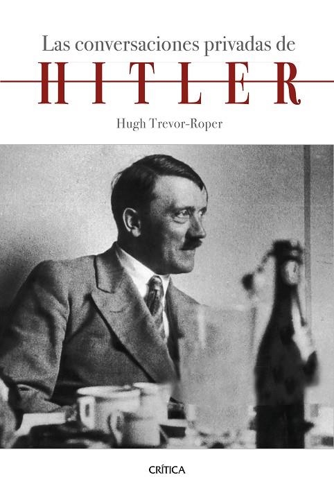 LAS CONVERSACIONES PRIVADAS DE HITLER | 9788491992097 | HUGH TREVOR ROPER