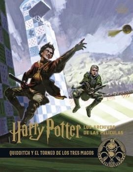 HARRY POTTER: LOS ARCHIVOS DE LAS PELÍCULAS 7. QUIDDITCH Y EL TORNEO DE LOS TRES | 9788467939729 | JODY REVENSON