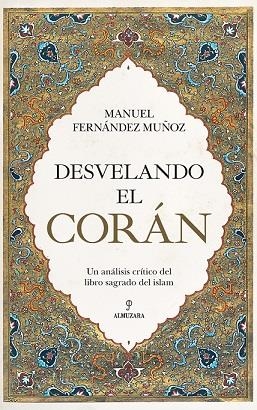 DESVELANDO EL CORAN | 9788418089367 | FERNÁNDEZ MUÑOZ, MANUEL