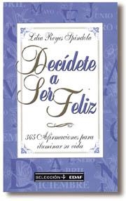 DECIDETE A SER FELIZ | 9788441405721 | REYES ESPINOLA, LILIA