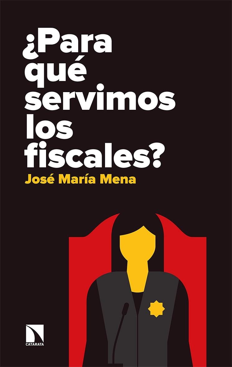 PARA QUÉ SERVIMOS LOS FISCALES? | 9788490979921 | MENA ÁLVAREZ, JOSÉ MARÍA