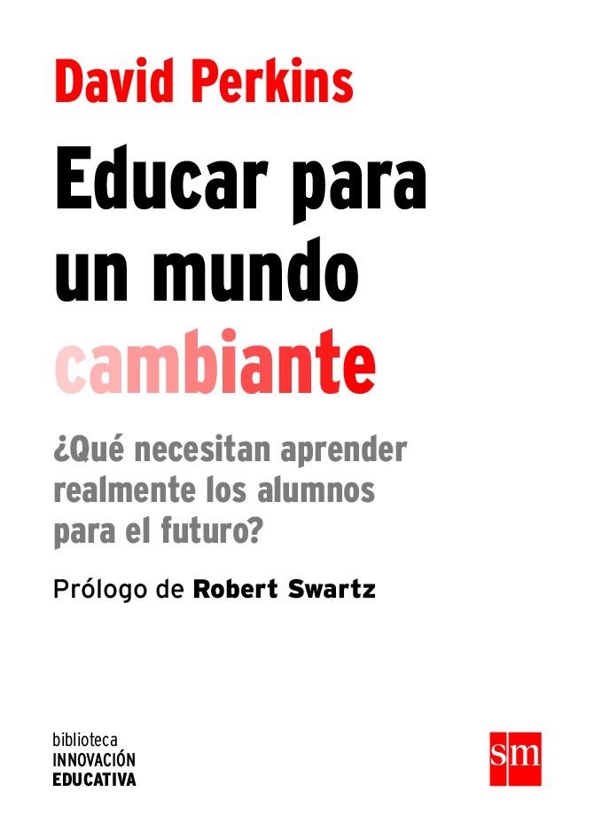 EDUCAR PARA UN MUNDO CAMBIANTE | 9788467590845 | PERKINS , DAVID