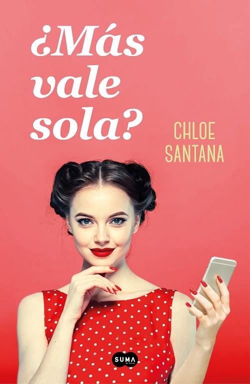 ¿MÁS VALE SOLA? | 9788491294368 | SANTANA, CHLOE