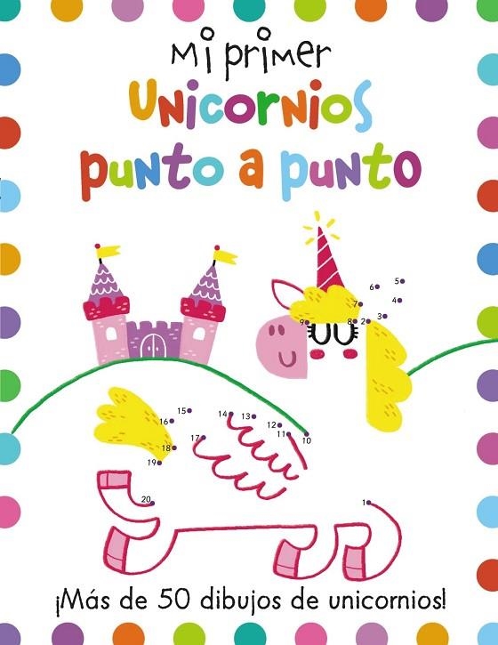 MI PRIMER UNICORNIOS PUNTO A PUNTO | 9788417586546 | POTTER, JOE / GOLDING, ELIZABETH