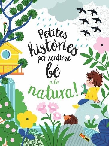 PETITES HISTORIES PER SENTIR-SE BE A LA NATURA | 9788413343259