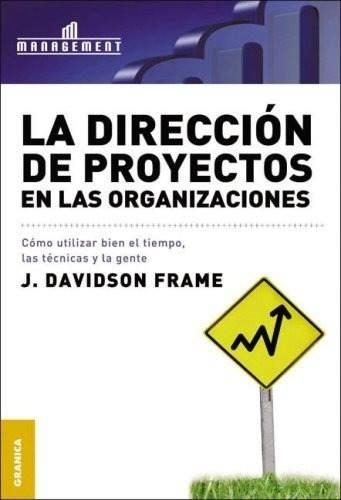 DIRECCION DE PROYECTOS EN LAS ORGANIZACIONES, LA | 9789506411282 | DAVIDSON FRAME, J.