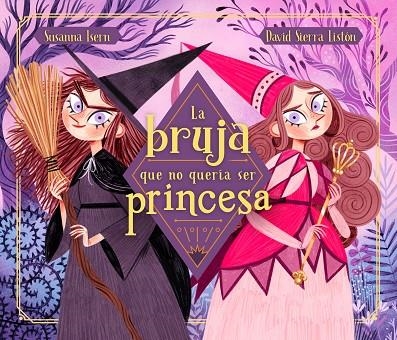 LA BRUJA QUE NO QUERÍA SER PRINCESA | 9788448855031 | ISERN, SUSANNA / SIERRA, DAVID