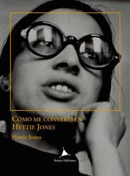 COMO ME CONVERTÍ EN HETTIE JONES | 9788488020727 | JONES, HETTIE