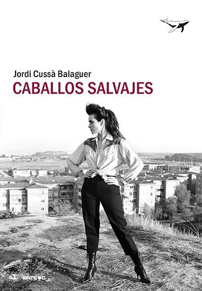 CABALLOS SALVAJES | 9788494850189 | CUSSÀ, JORDI