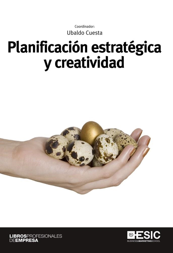 PLANIFICACION ESTRATEGICA Y CREATIVIDAD | 9788473568630 | CUESTA, UBALDO/Y OTROS