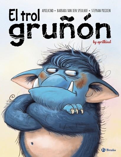 EL TROL GRUÑÓN | 9788469628539 | VAN DEN SPEULHOF, BARBARA / APRILKIND