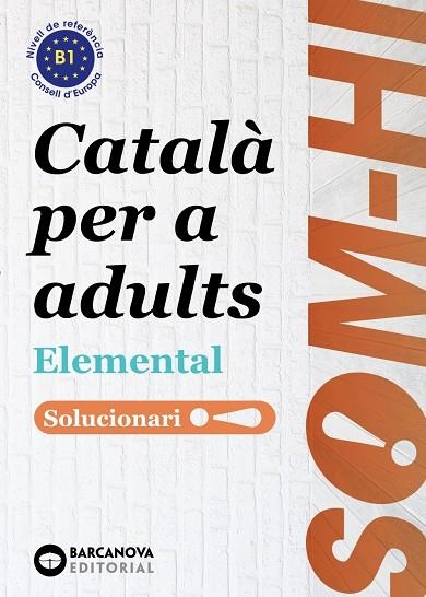 SOM-HI! ELEMENTAL 1, 2 I 3. LLENGUA CATALANA. SOLUCIONARI | 9788448951641 | BERNADÓ, CRISTINA / FLOTATS, ANNA MARIA / FARRARÓS, DAVID / MESIA, JOSEP / ORTIZ, NEUS / NEBOT, MIRE