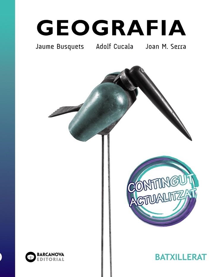 GEOGRAFIA. BATXILLERAT | 9788448951504 | SERRA, JOAN M. / CUCALA, ADOLF / BUSQUETS, JAUME