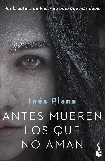 ANTES MUEREN LOS QUE NO AMAN | 9788467060171 | PLANA GINÉ, INÉS