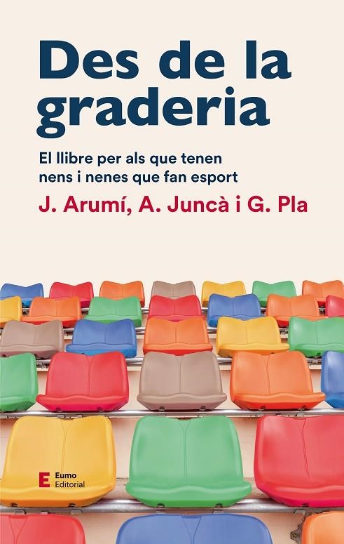 DES DE LA GRADERIA | 9788497667012 | ARUMI PRAT, JOAN / JUNCÀ PUJOL, ALBERT / PLA CAMPAS, GIL