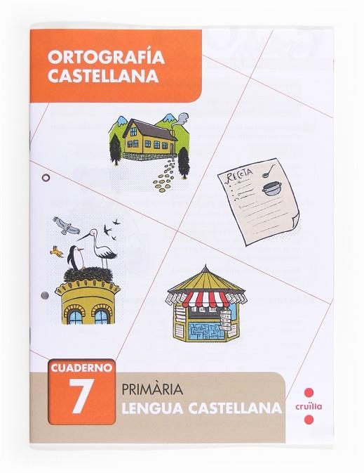 ORTOGRAFÍA CASTELLANA 7. PRIMÀRIA | 9788466133050 | ALIAÑO TEJERO, JOSÉ MARÍA / BELLIDO PEÑA, FRANCISCO JAVIER / GALÁN MAYOLÍN, FRANCISCO JAVIER / PÉREZ