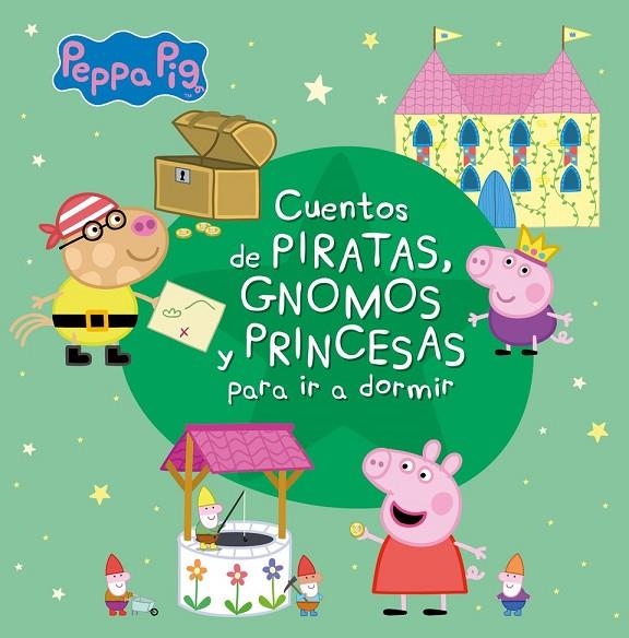 CUENTOS DE PIRATAS, GNOMOS Y PRINCESAS PARA IR A DORMIR (PEPPA PIG) | 9788448852344 | VV. AA.