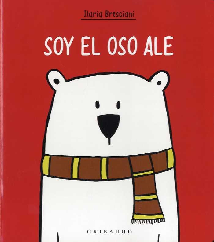 SOY EL OSO ALE | 9788417127664 | BRESCIANI, ILARIA