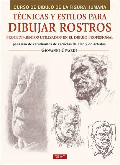 TÉCNICAS Y ESTILOS PARA APRENDER A DIBUJAR ROSTROS | 9788498746594 | CIVARDI, GIOVANNI