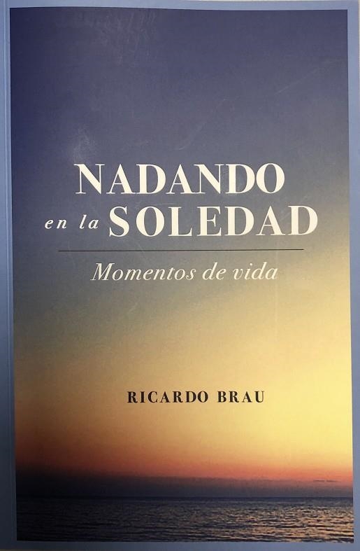 NADANDO EN LA SOLEDAD | 9788409223558 | BRAU ÁLVAREZ, RICARDO