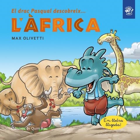 EL DRAC PASQUAL DESCOBREIX L'ÀFRICA | 9788417207342 | OLIVETTI, MAX