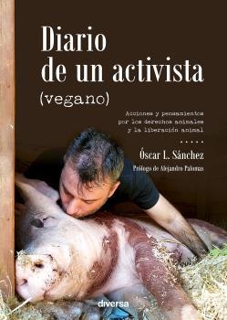 DIARIO DE UN ACTIVISTA (VEGANO) | 9788418087103 | L. SÁNCHEZ, ÓSCAR