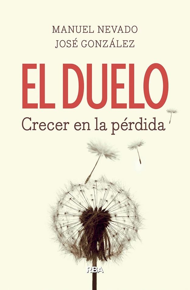 EL DUELO. CRECER EN LA PÉRDIDA | 9788490569160 | GONZÁLEZ FERNÁNDEZ, JOSÉ / NEVADO REY, MANUEL