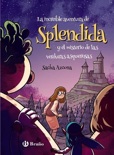 LA INCREÍBLE AVENTURA DE SPLÉNDIDA Y EL MISTERIO DE LAS VERDURAS ASQUEROSAS | 9788469628430 | AZCONA, SACHA