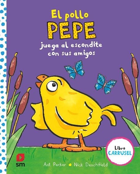 EL POLLO PEPE JUEGA AL ESCONDITE CON SUS AMIGOS (LIBRO CARRUSEL) | 9788413184425 | PARKER, ANT