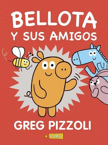 BELLOTA Y SUS AMIGOS | 9788469866573 | PIZZOLI, GREG