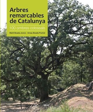 ARBRES REMARCABLES DE CATALUNYA : 100 OMBRES COLOSSALS | 9788496905535 | BOADA, MARTÍ