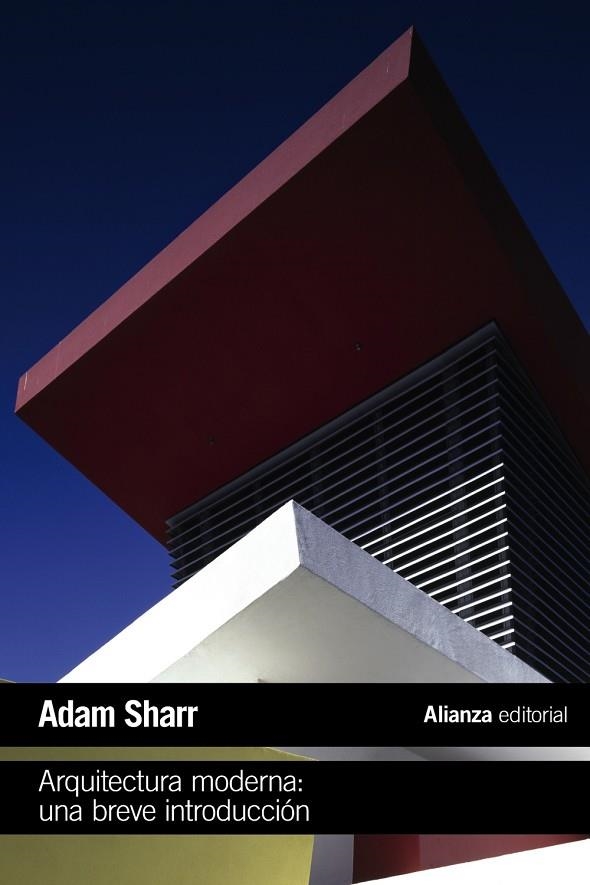 ARQUITECTURA MODERNA: UNA BREVE INTRODUCCIÓN | 9788491819080 | SHARR, ADAM