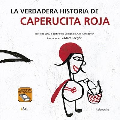 LA VERDADERA HISTORIA DE CAPERUCITA ROJA | 9788484644798 | B.A.T.A.