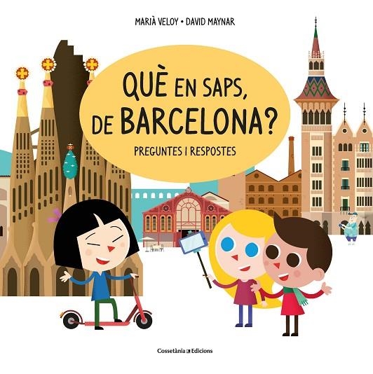 QUÈ EN SAPS, DE BARCELONA? | 9788490349618 | VELOY PLANAS, MARIÀ / MAYNAR GÁLVEZ, DAVID