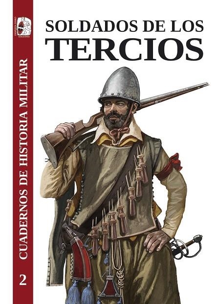 SOLDADOS DE LOS TERCIOS | 9788412105315 | JULIO ALBI DE LA CUESTA / ANTONIO JOSÉ RODRÍGUEZ HERNÁNDEZ / MIGUEL MARTÍNEZ / RAYMOND FAGEL / ADRIÁ