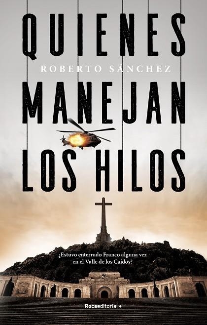 QUIENES MANEJAN LOS HILOS | 9788418249464 | SÁNCHEZ RUIZ, ROBERTO