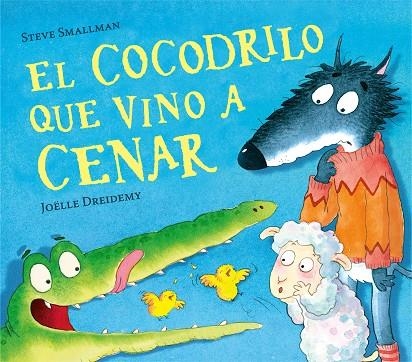 EL COCODRILO QUE VINO A CENAR | 9788448856069 | SMALLMAN, STEVE