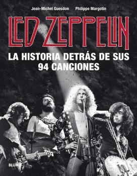 LED ZEPPELIN. LA HISTORIA DETRÁS DE SUS 94 CANCIONES | 9788418075414 | GUESDON, JEAN-MICHEL / MARGOTIN, PHILIPPE