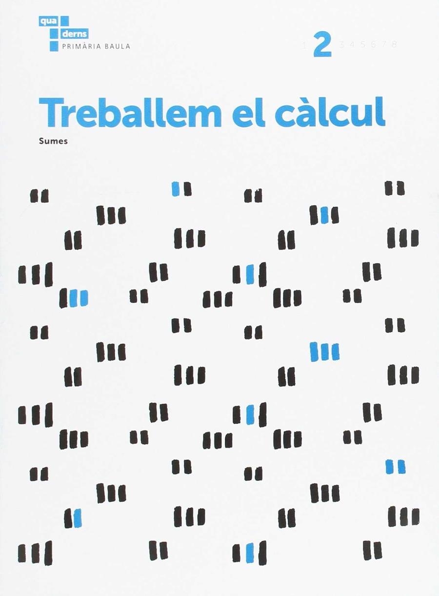 TREBALLEM EL CÀLCUL 2 PRIMÀRIA BAULA | 9788447934249 | ÀREA DE PROJECTES EDUCATIUS DE PRIMÀRIA BAULA