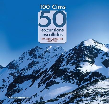 100 CIMS: 50 EXCURSIONS ESCOLLIDES | 9788490349786 | AZCONA VILATOBÀ , FERMÍ / TORRES BOSCH , CONSTANTÍ / VIVES TEIXIDÓ , JOAN M.