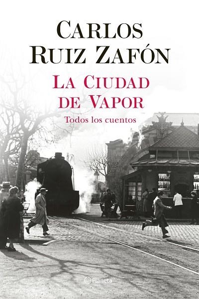 LA CIUDAD DE VAPOR TODOS LOS CUENTOS | 9788408235002 | RUIZ ZAFÓN, CARLOS