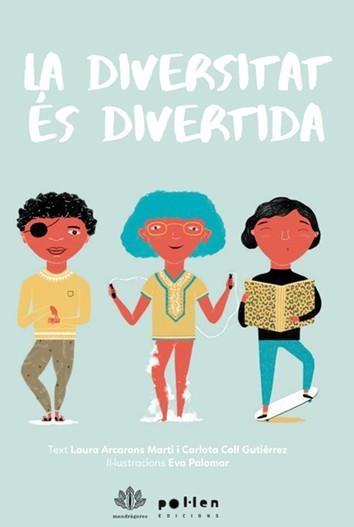 LA DIVERSITAT ÉS DIVERTIDA | 9788416828982 | ARCARONS MARTÍ, LAURA / COLL GUTIÉRREZ, CARLOTA