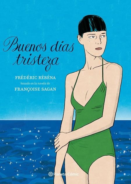 BUENOS DÍAS, TRISTEZA (NOVELA GRÁFICA) | 9788413412092 | SAGAN, FRANÇOISE / RÉBÉNA, FRÉDÉRIC