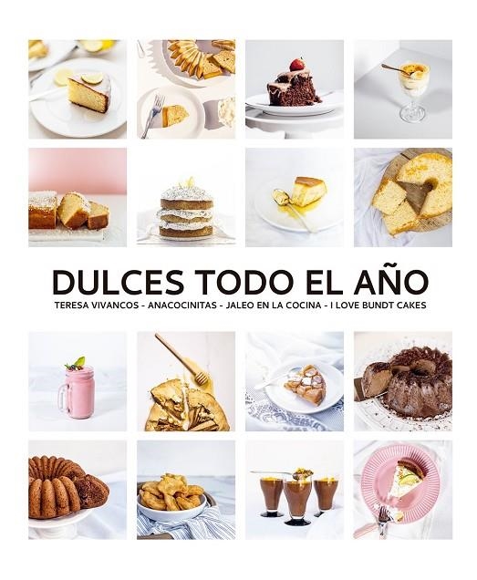 DULCES TODO EL AÑO. 80 RECETAS PARA DISFRUTAR EN CADA ESTACIÓN | 9788412033427 | VIVANCOS, TERESA / MAYORA, IÑAKI / QUEVEDO, BEATRIZ / ANTEQUINO, ANA